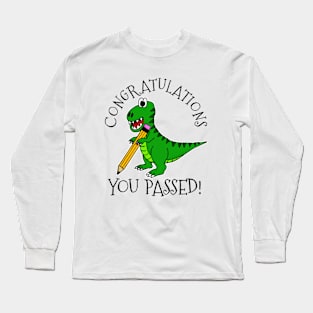 Exam Dinosaur Congratulations You Passed GCSEs ALevels Long Sleeve T-Shirt